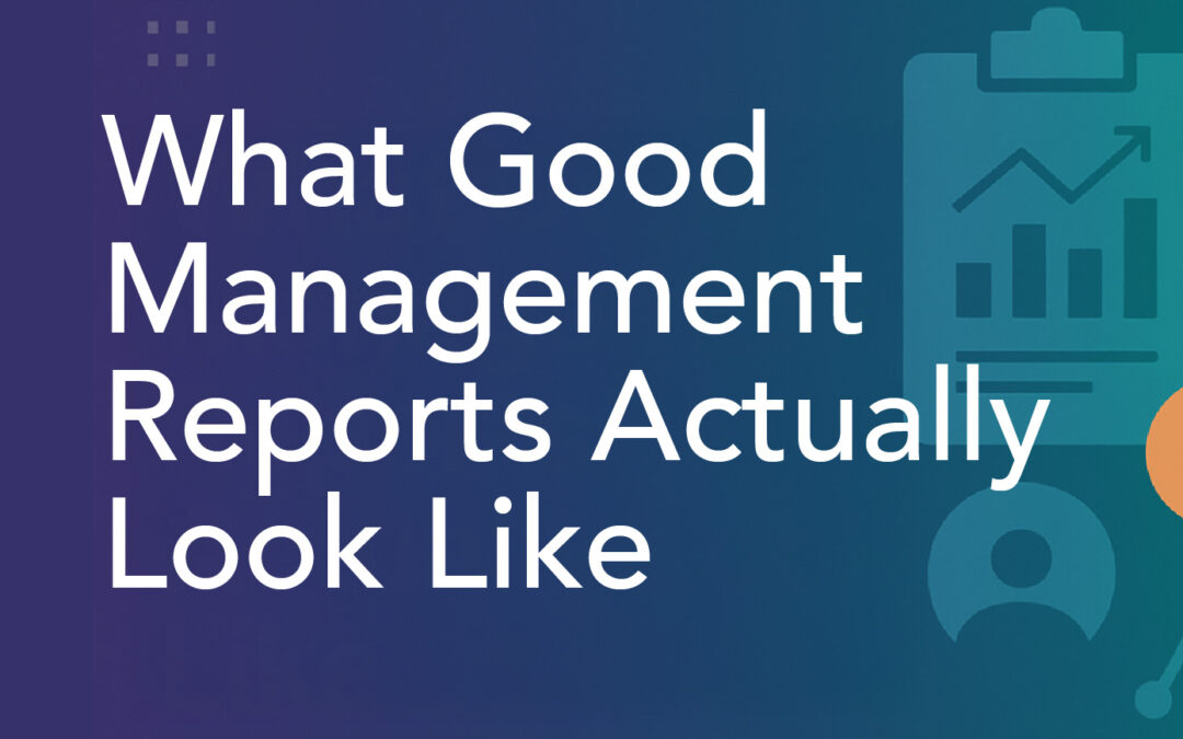 What Good Management Reports Actually Look Like