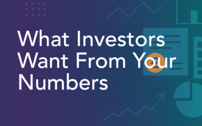 What Investors Want From Your Numbers