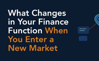What Changes in Your Finance Function When You Enter a New Market