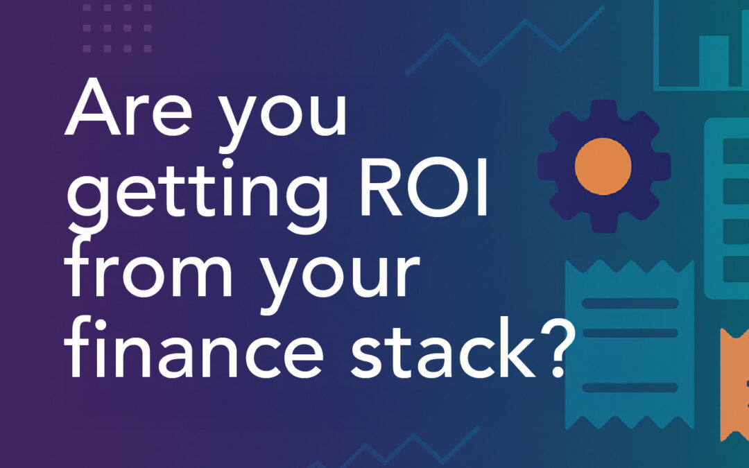 Are You Getting ROI From Your Finance Stack?