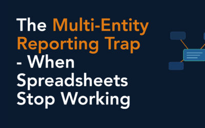 The Multi-Entity Reporting Trap – When Spreadsheets Stop Working
