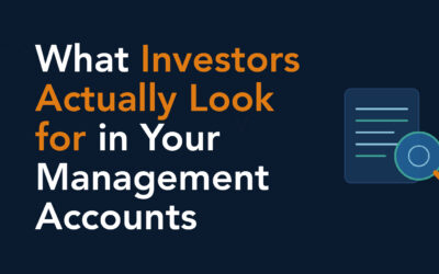 What Investors Actually Look for in Your Management Accounts