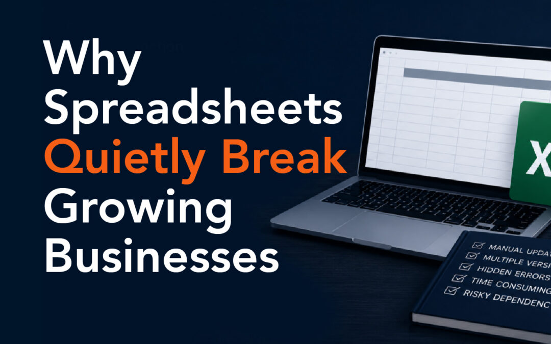 Why Spreadsheets Quietly Break Growing Businesses