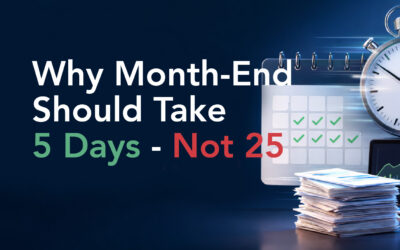 Why Month-End Should Take 5 Days – Not 25