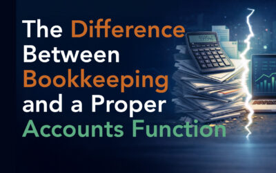 The Difference Between Bookkeeping and a Proper Accounts Function